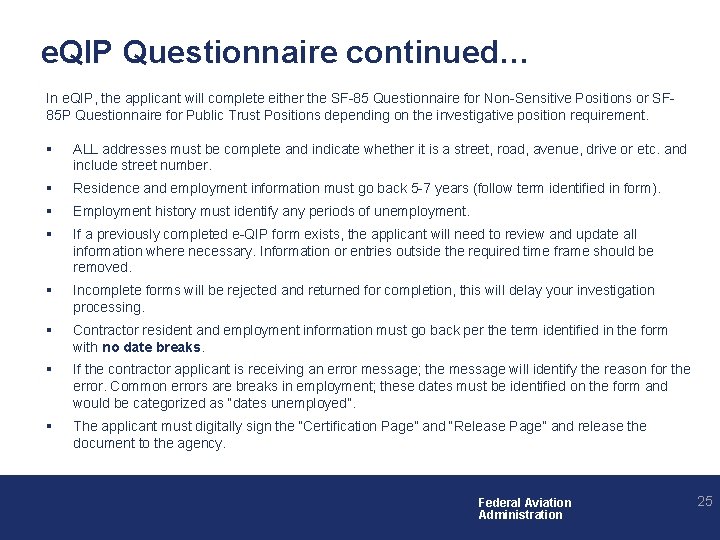 e. QIP Questionnaire continued… In e. QIP, the applicant will complete either the SF-85