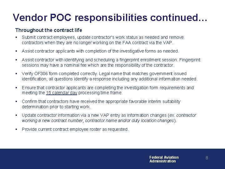 Vendor POC responsibilities continued… Throughout the contract life § Submit contract employees, update contractor’s