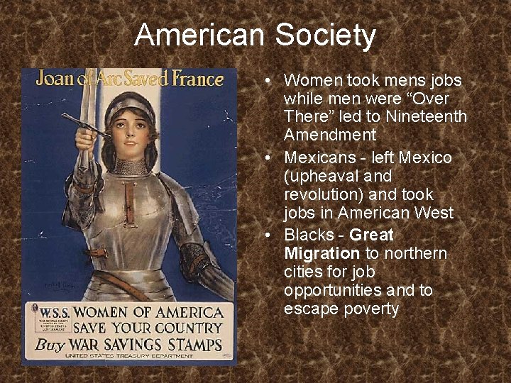 American Society • Women took mens jobs while men were “Over There” led to