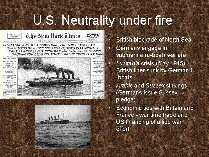 U. S. Neutrality under fire • British blockade of North Sea • Germans engage