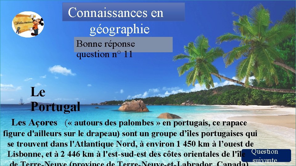 Connaissances en géographie Bonne réponse question n° 11 Le Portugal Les Açores ( «