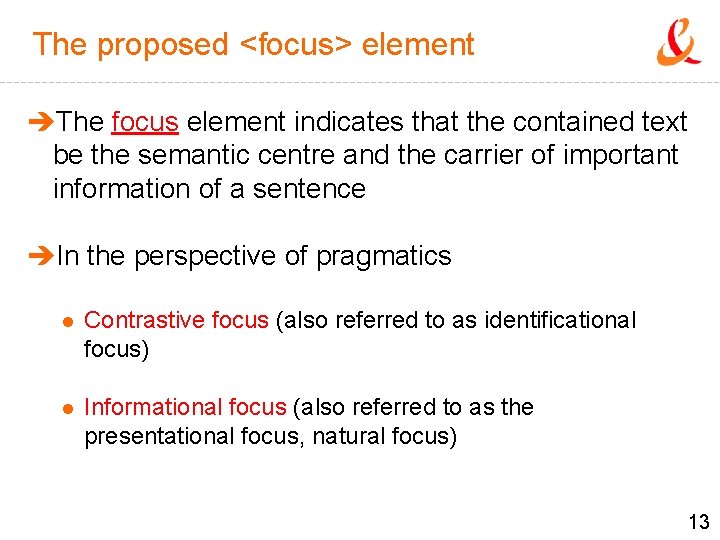 The proposed <focus> element èThe focus element indicates that the contained text be the