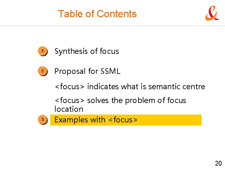 Table of Contents 1 Synthesis of focus 2 Proposal for SSML <focus> indicates what