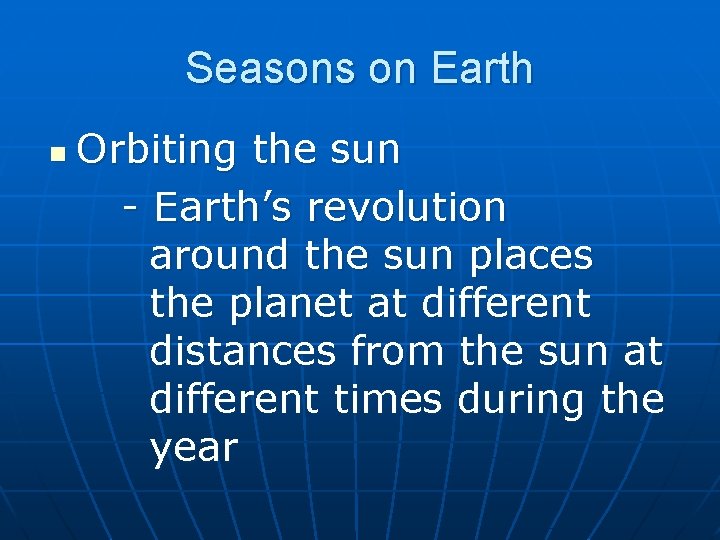 Seasons on Earth n Orbiting the sun - Earth’s revolution around the sun places