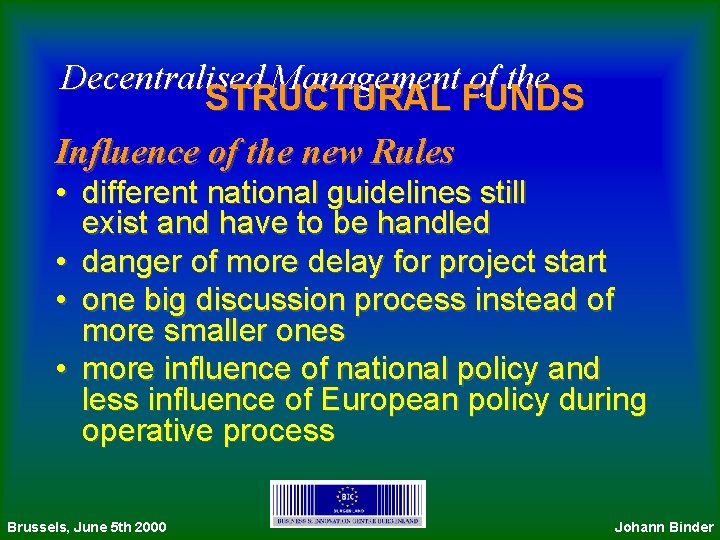 Decentralised Management of the STRUCTURAL FUNDS Influence of the new Rules • different national