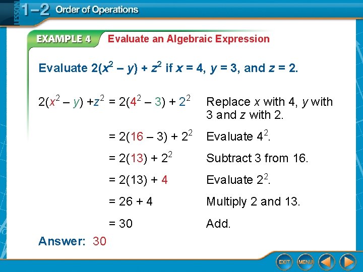 Evaluate an Algebraic Expression Evaluate 2(x 2 – y) + z 2 if x