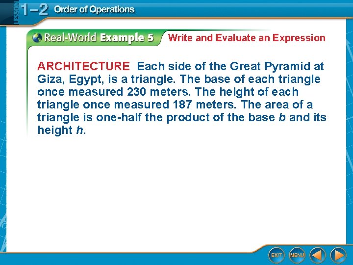 Write and Evaluate an Expression ARCHITECTURE Each side of the Great Pyramid at Giza,