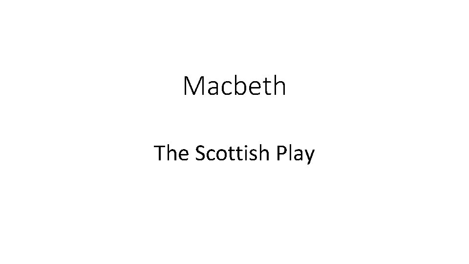 Macbeth The Scottish Play 