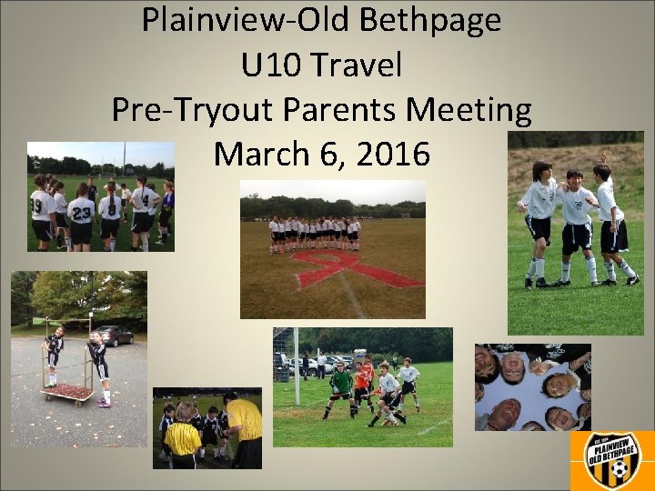 Plainview-Old Bethpage U 10 Travel Pre-Tryout Parents Meeting March 6, 2016 