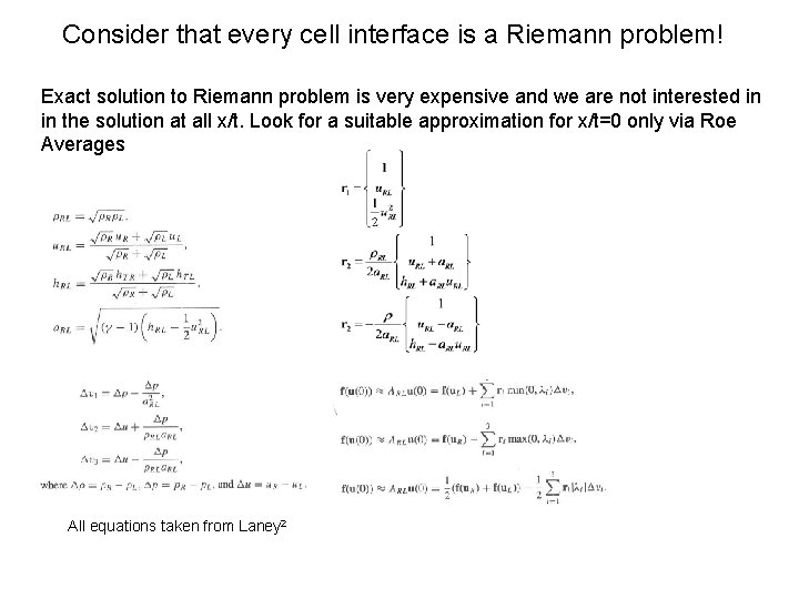 Consider that every cell interface is a Riemann problem! Exact solution to Riemann problem