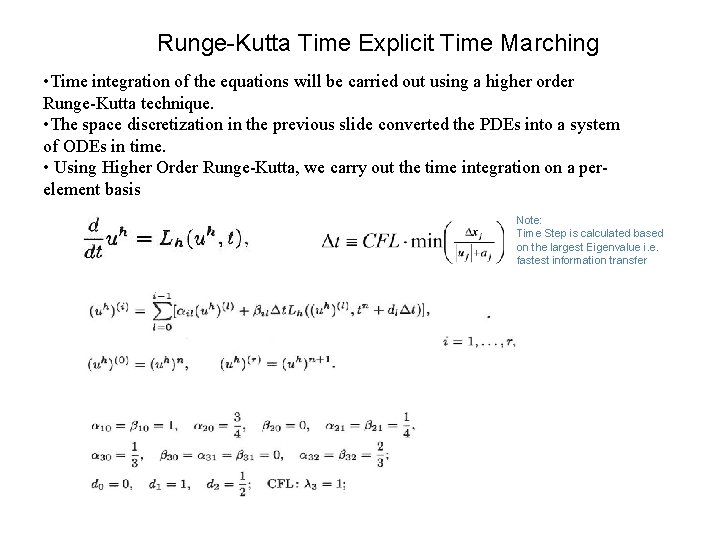 Runge-Kutta Time Explicit Time Marching • Time integration of the equations will be carried