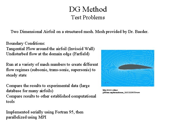 DG Method Test Problems Two Dimensional Airfoil on a structured mesh. Mesh provided by