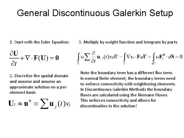 General Discontinuous Galerkin Setup 1. Start with the Euler Equation: 2. Discretize the spatial