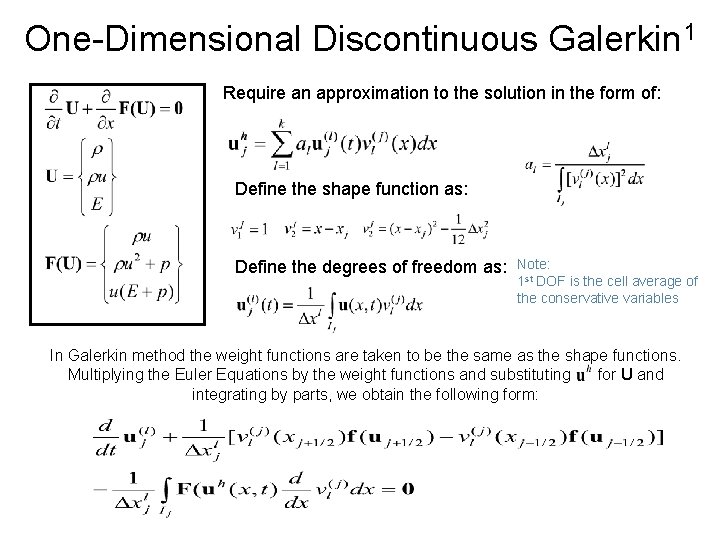 One-Dimensional Discontinuous Galerkin 1 Require an approximation to the solution in the form of: