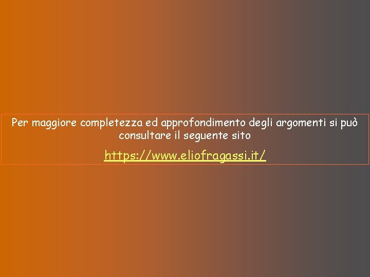 Per maggiore completezza ed approfondimento degli argomenti si può consultare il seguente sito https: