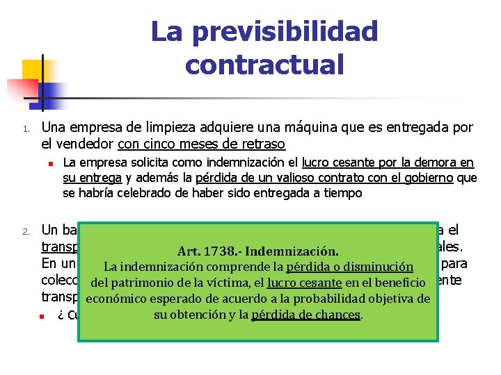 La previsibilidad contractual 1. Una empresa de limpieza adquiere una máquina que es entregada La previsibilidad contractual 1. Una empresa de limpieza adquiere una máquina que es entregada