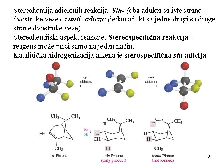 Stereohemija adicionih reakcija. Sin- (oba adukta sa iste strane dvostruke veze) i anti- adicija Stereohemija adicionih reakcija. Sin- (oba adukta sa iste strane dvostruke veze) i anti- adicija
