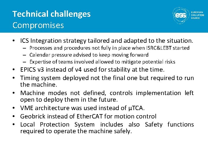 Technical challenges Compromises • ICS Integration strategy tailored and adapted to the situation. –