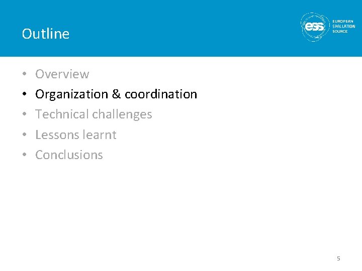 Outline • • • Overview Organization & coordination Technical challenges Lessons learnt Conclusions 5