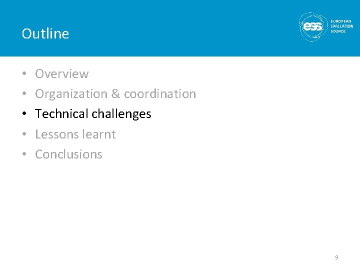 Outline • • • Overview Organization & coordination Technical challenges Lessons learnt Conclusions 9