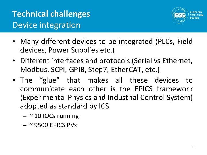 Technical challenges Device integration • Many different devices to be integrated (PLCs, Field devices,