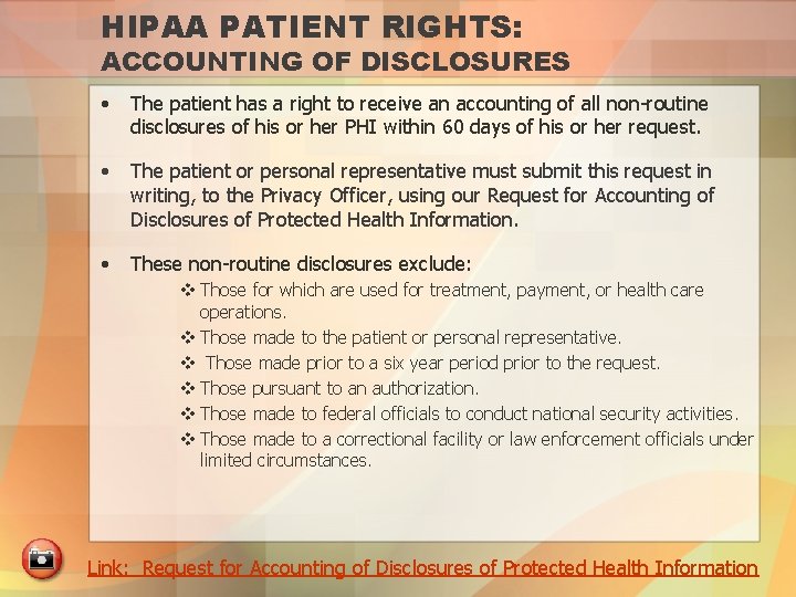 HIPAA PATIENT RIGHTS: ACCOUNTING OF DISCLOSURES • The patient has a right to receive