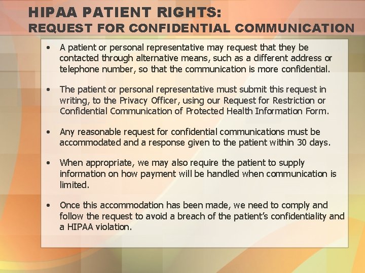 HIPAA PATIENT RIGHTS: REQUEST FOR CONFIDENTIAL COMMUNICATION • A patient or personal representative may