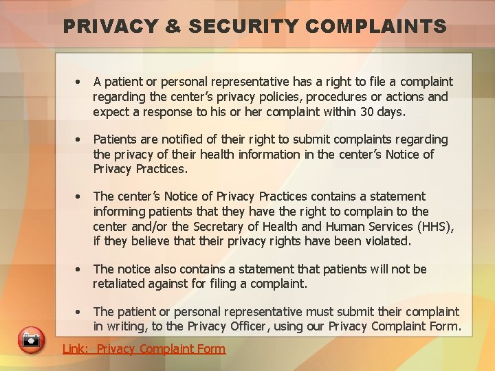 PRIVACY & SECURITY COMPLAINTS • A patient or personal representative has a right to