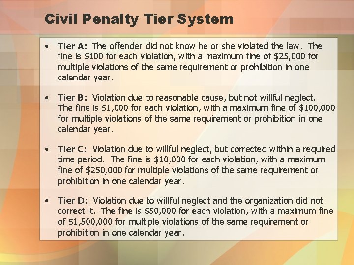 Civil Penalty Tier System • Tier A: The offender did not know he or