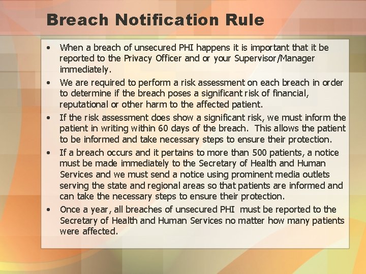 Breach Notification Rule • • • When a breach of unsecured PHI happens it