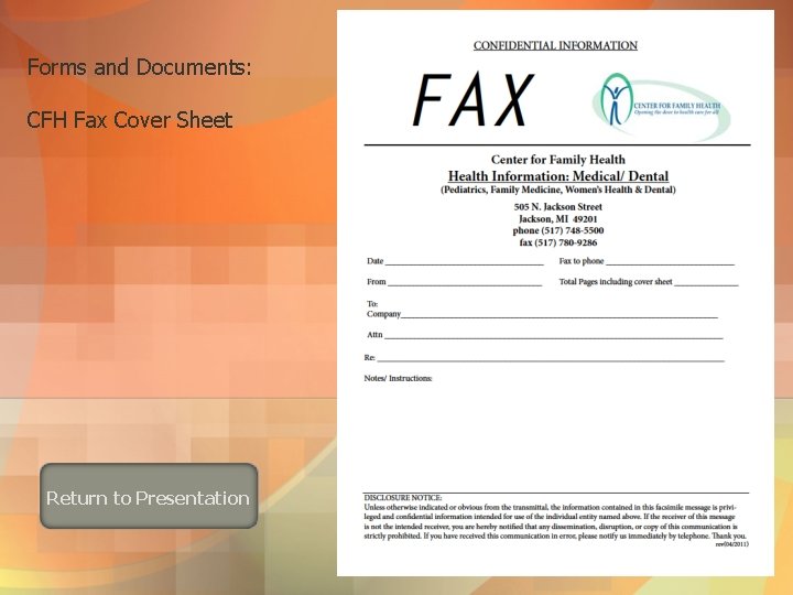 Forms and Documents: CFH Fax Cover Sheet Return to Presentation 