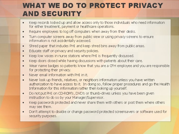 WHAT WE DO TO PROTECT PRIVACY AND SECURITY • • • • Keep records