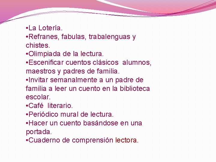  • La Lotería. • Refranes, fabulas, trabalenguas y chistes. • Olimpiada de la