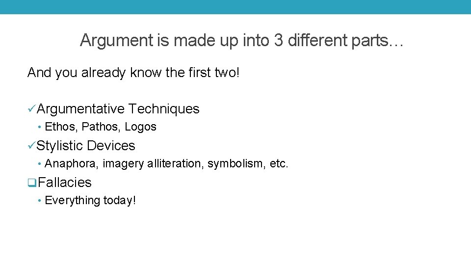 Argument is made up into 3 different parts… And you already know the first