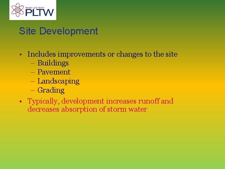 Site Development • Includes improvements or changes to the site – Buildings – Pavement