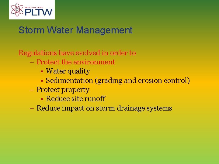 Storm Water Management Regulations have evolved in order to – Protect the environment •