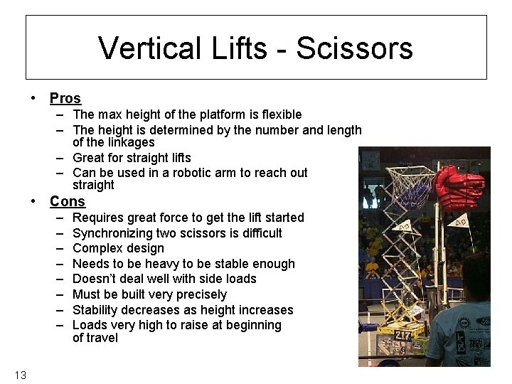Vertical Lifts - Scissors • Pros – The max height of the platform is