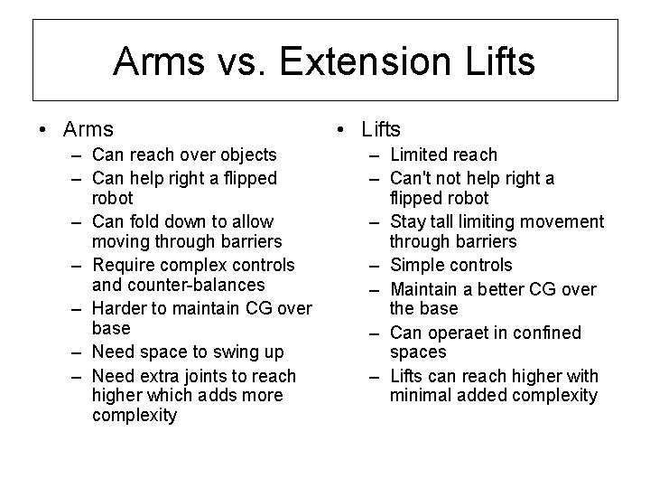 Arms vs. Extension Lifts • Arms – Can reach over objects – Can help