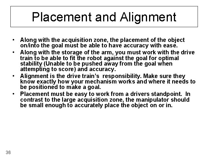 Placement and Alignment • Along with the acquisition zone, the placement of the object