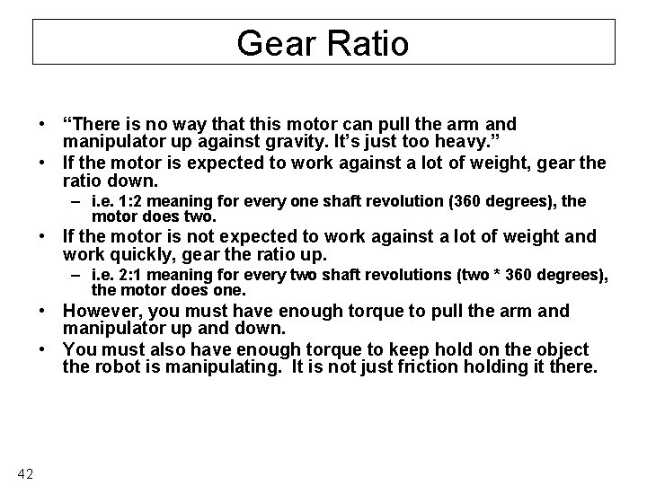 Gear Ratio • “There is no way that this motor can pull the arm