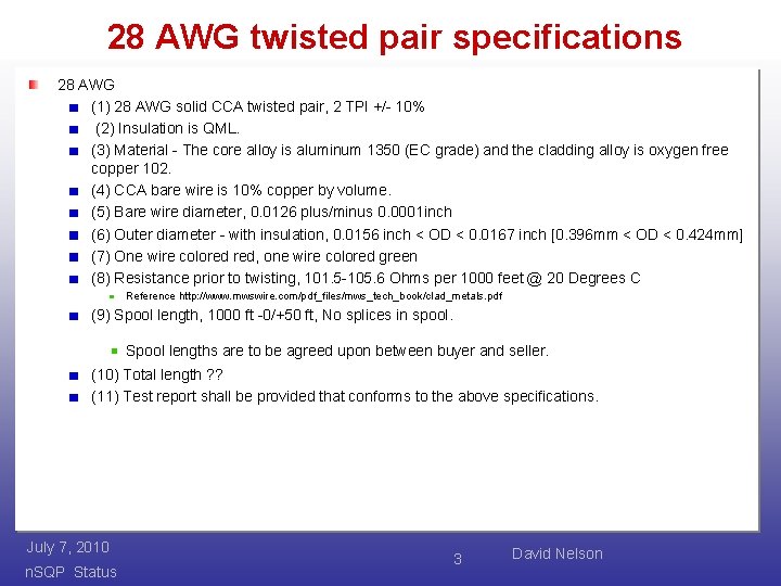 28 AWG twisted pair specifications 28 AWG (1) 28 AWG solid CCA twisted pair,