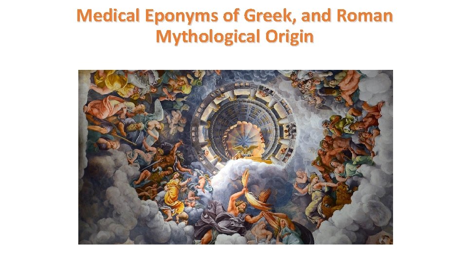 Medical Eponyms of Greek, and Roman Mythological Origin 