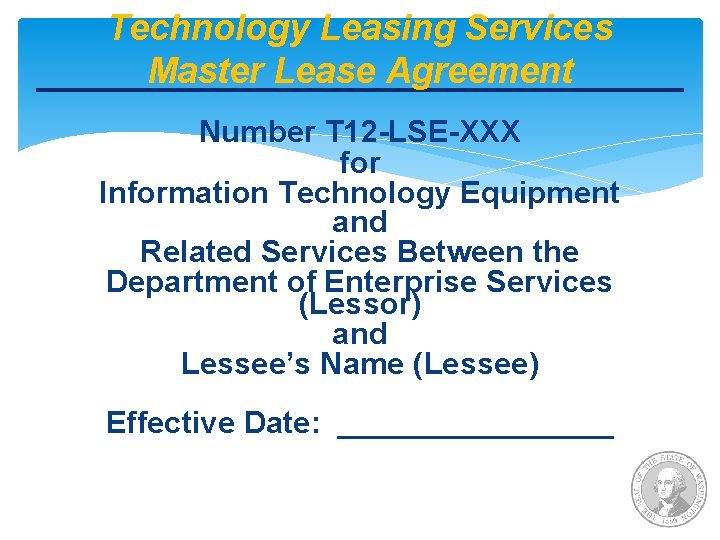 Technology Leasing Services Master Lease Agreement Number T 12 -LSE-XXX for Information Technology Equipment