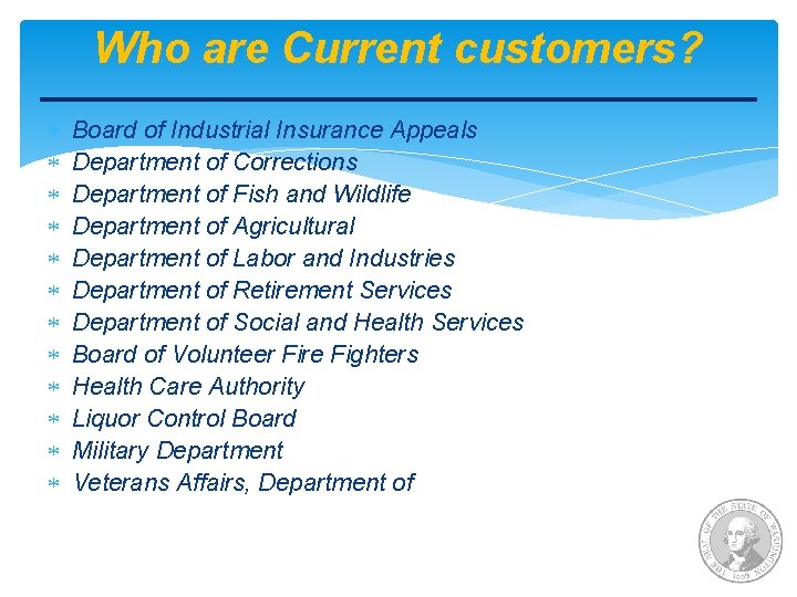 Who are Current customers? Board of Industrial Insurance Appeals Department of Corrections Department of