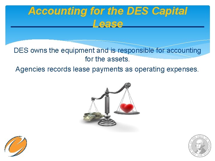 Accounting for the DES Capital Lease DES owns the equipment and is responsible for