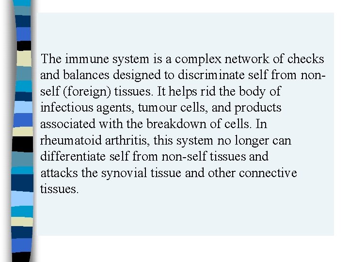 The immune system is a complex network of checks and balances designed to discriminate