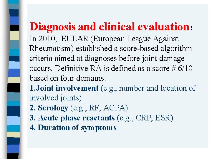 Diagnosis and clinical evaluation: In 2010, EULAR (European League Against Rheumatism) established a score-based