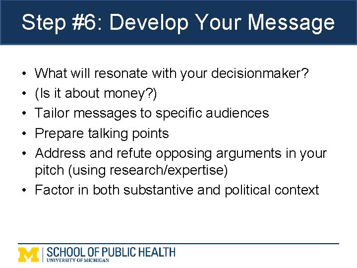 Step #6: Develop Your Message • • • What will resonate with your decisionmaker?