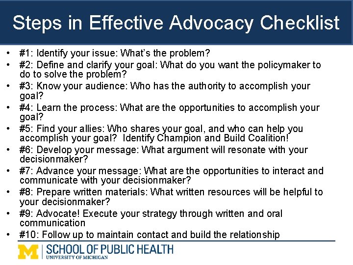 Steps in Effective Advocacy Checklist • #1: Identify your issue: What’s the problem? •