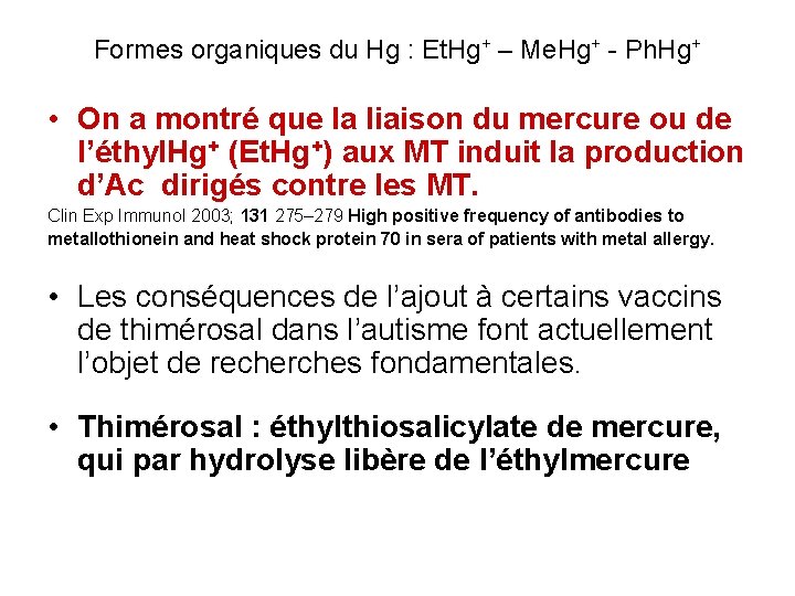 Formes organiques du Hg : Et. Hg+ – Me. Hg+ - Ph. Hg+ •